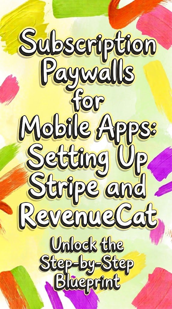 Subscription Paywalls for Mobile Apps: How to Set Up Stripe and RevenueCat for Recurring Revenue